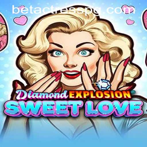Unveiling DiamondExplosionSweetLove: A New Gaming Sensation